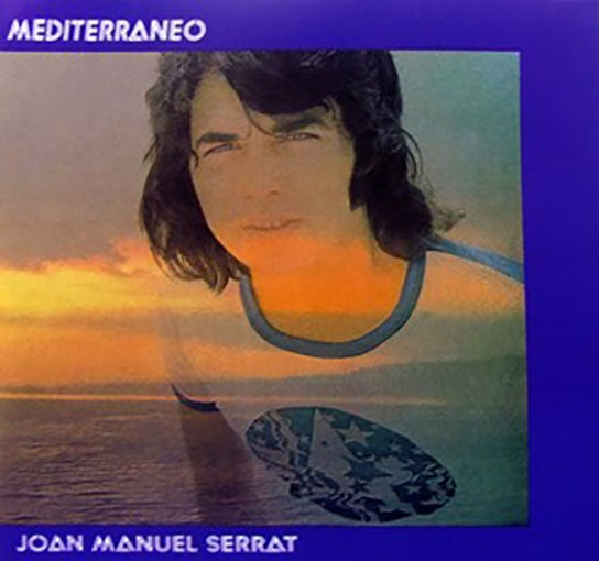MEDITERRANEO | JOAN MANUEL SERRAT