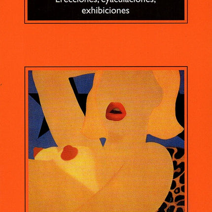 ERECCIONES, EYACULACIONES, EXHIBICIONES | CHARLES BUKOWSKI