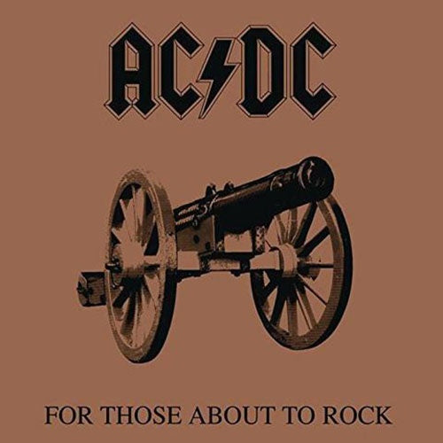 FOR THOSE ABOUT TO ROCK | AC/DC