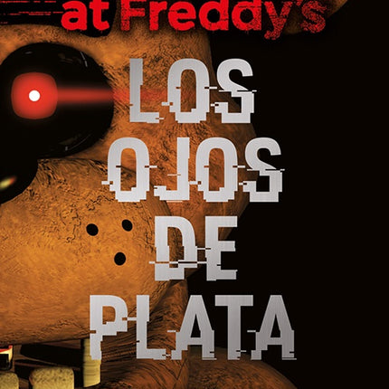 FIVE NIGHTS AT FREDDY'S 1 LOS OJOS DE PLATA | SCOTT CAWTHON