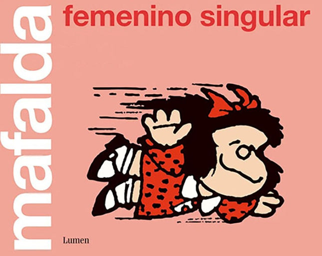 MAFALDA FEMENINO SINGULAR | QUINO