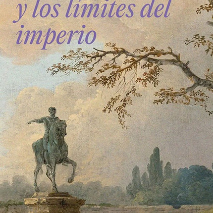MARCO AURELIO Y LOS LIMITES DEL IMPERIO | PABLO MONTOYA