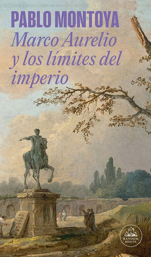 MARCO AURELIO Y LOS LIMITES DEL IMPERIO | PABLO MONTOYA