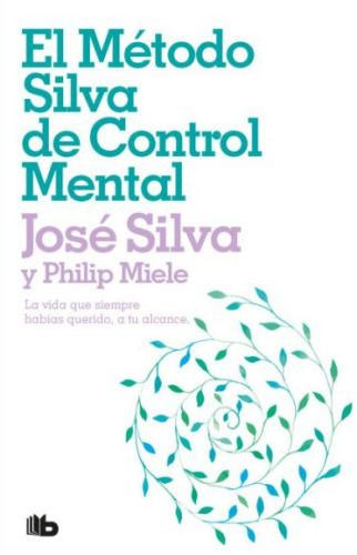 METODO SILVA DE CONTROL MENTAL, EL | JOSE/ MIELE  PHILIP SILVA