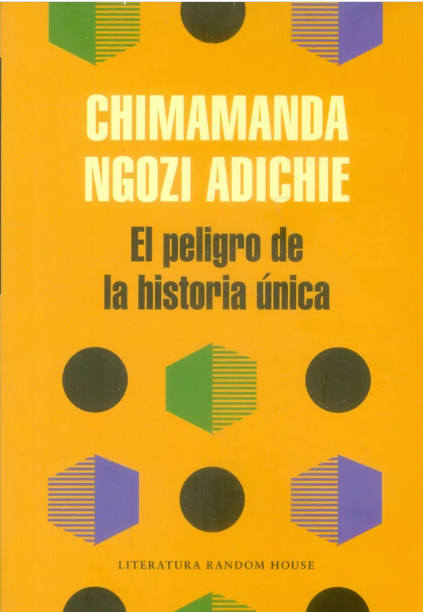PELIGRO DE LA HISTORIA UNICA, EL | CHIMAMANDA NGOZI ADICHIE