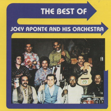 THE BEST OF JOEY APONTE AND HIS ORCHESTRA | JOEY APONTE AND HIS ORCHESTRA