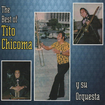 THE BEST OF | TITO CHICOMA