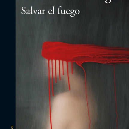 SALVAR EL FUEGO | GUILLERMO ARRIAGA