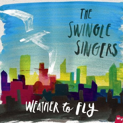 WEATHER TO FLY | SWINGLE SINGERS, AUTORES VARIOS