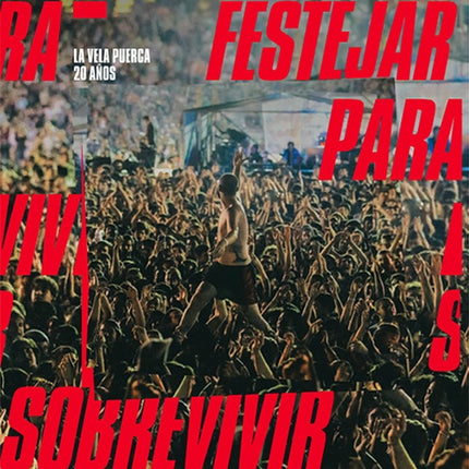 FESTEJAR PARA SOBREVIVIR | LA VELA PUERCA