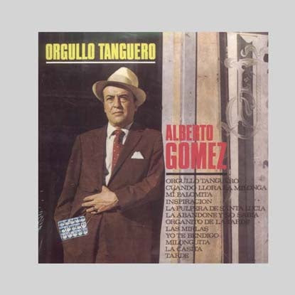 ORGULLO TANGUERO | ALBERTO GOMEZ