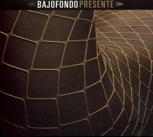 PRESENTE | BAJO FONDO