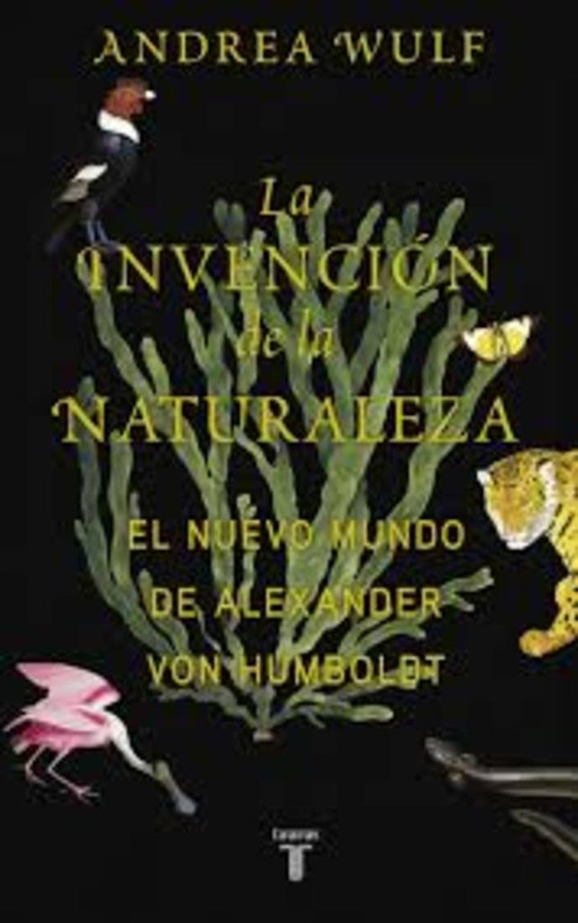 INVENCION DE LA NATURALEZA, LA | ANDREA WULF
