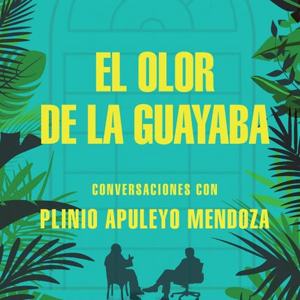 EL OLOR DE LA GUAYABA | GABRIEL GARCIA MARQUEZ