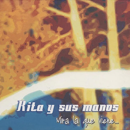 MIRA AL QUE VIENE | RITA Y SUS MANOS