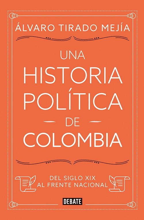 UNA HISTORIA POLITICA DE COLOMBIA | ALVARO TIRADO MEJIA