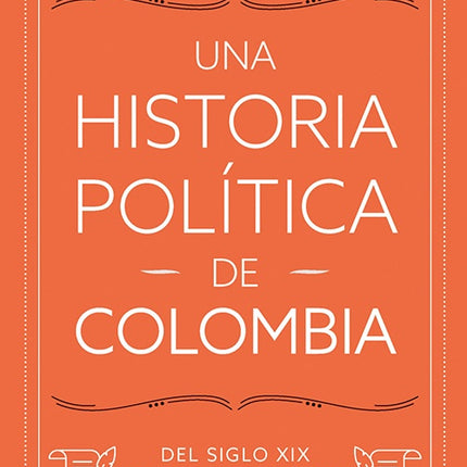 UNA HISTORIA POLITICA DE COLOMBIA | ALVARO TIRADO MEJIA