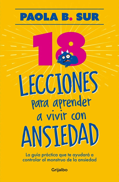 18 LECCIONES PARA APRENDER A VIVIR CON ANSIEDAD | PAOLA B. SUR