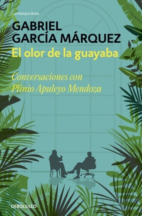 EL OLOR DE LA GUAYABA | GABRIEL GARCIA MARQUEZ