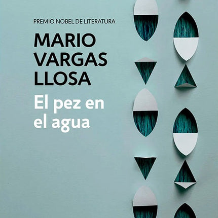 PEZ EN EL AGUA, EL | MARIO VARGAS LLOSA
