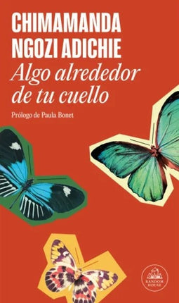 ALGO ALREDEDOR DE TU CUELLO | CHIMAMANDA NGOZI ADICHIE