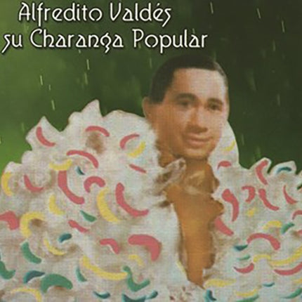 ALFREDITO VALDES Y SU CHARANGA POPULAR | ALFREDITO VALDES