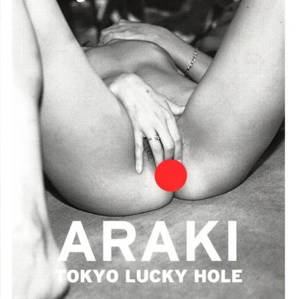 TOKYO LUCKY HOLE | ARAKI