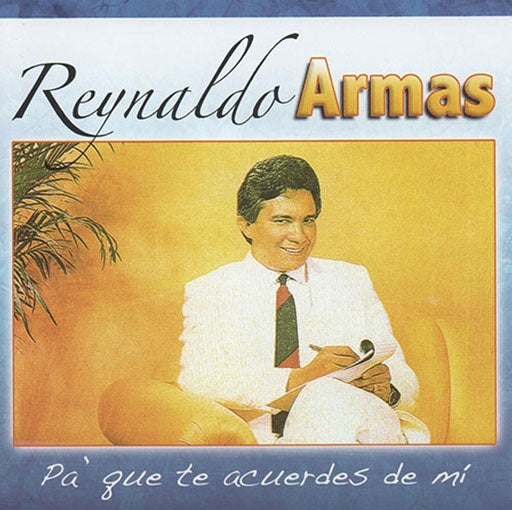 PA' QUE TE ACUERDES DE MI | REYNALDO ARMAS