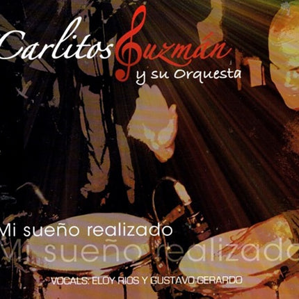 MI SUEÑO REALIZADO | CARLITOS GUSMAN Y SU ORQUESTA