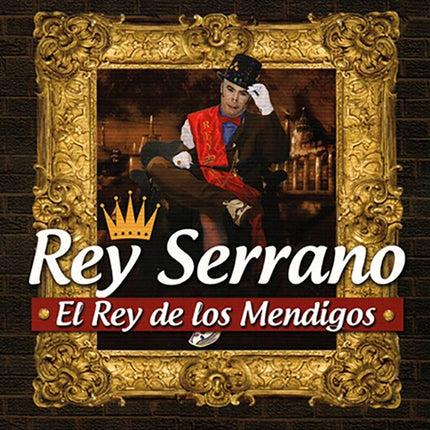 EL RE DE LOS MENDIGOS | REY SERRANO