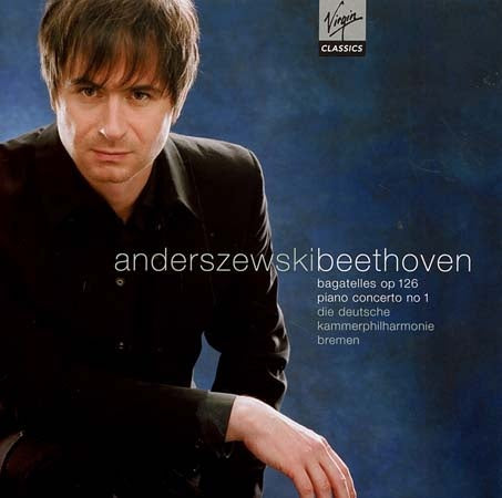 BAGATELLES OP.126 / PIANO CONCERTO NO.1 | ANDERSZEWSKI, BEETHOVEN