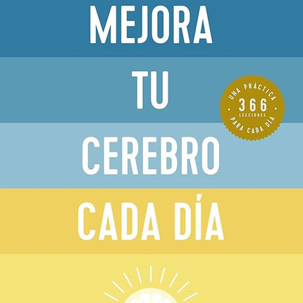 MEJORA TU CEREBRO CADA DIA | DANIEL G. AMEN