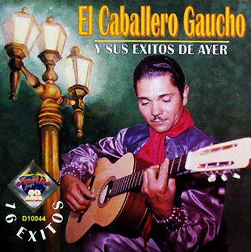 16 EXITOS / MIS MEJORES CANCIONES | EL CABALLERO GAUCHO