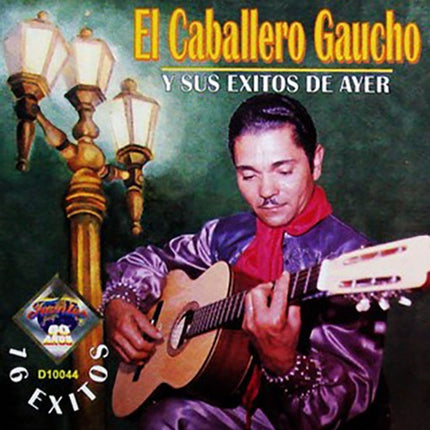 16 EXITOS / MIS MEJORES CANCIONES | EL CABALLERO GAUCHO