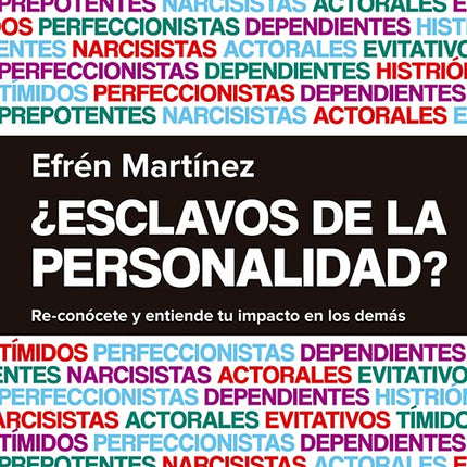 ESCLAVOS DE LA PERSONALIDAD? | EFREN MARTINEZ