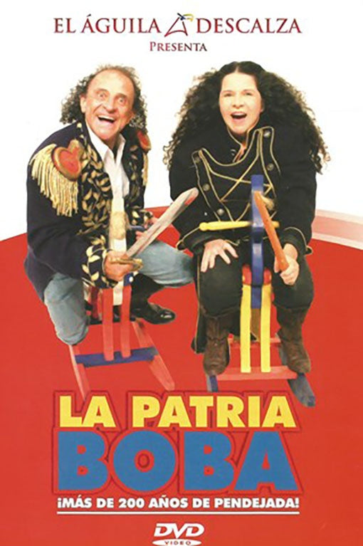 LA PATRIA BOBA MAS DE 200 AÑOS DE PENDEJADA | EL AGUILA DESCALZA