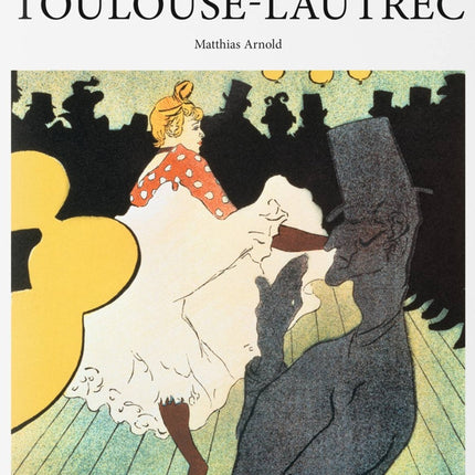 TOULOUSE-LAUTREC | MATTHIAS ARNOLD
