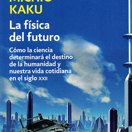 FISICA DEL FUTURO | MICHIO KAKU