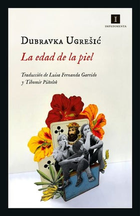 EDAD DE LA PIEL, LA | DUBRAVKA UGRESIC