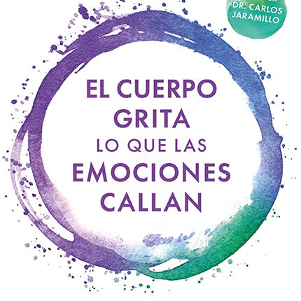 EL CUERPO GRITA LO QUE LAS EMOCIONES CALLAN | CAROLINA NOVOA ARIAS