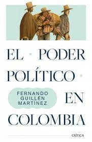 PODER POLITICO EN COLOMBIA, EL | FERNANDO GUILLEN MARTINEZ