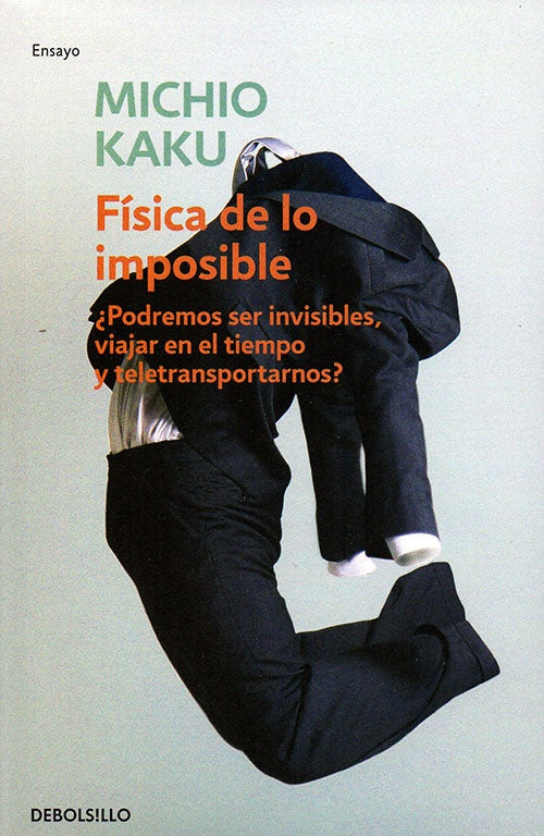 FISICA DE LO IMPOSIBLE | MICHIO KAKU