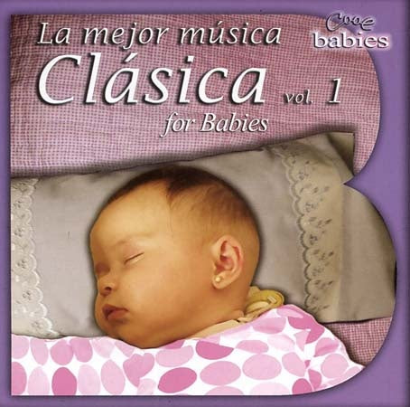 LA MEJOR MUSICA CLASICA FOR BABIES VOL. 1 | ARTISTAS VARIOS