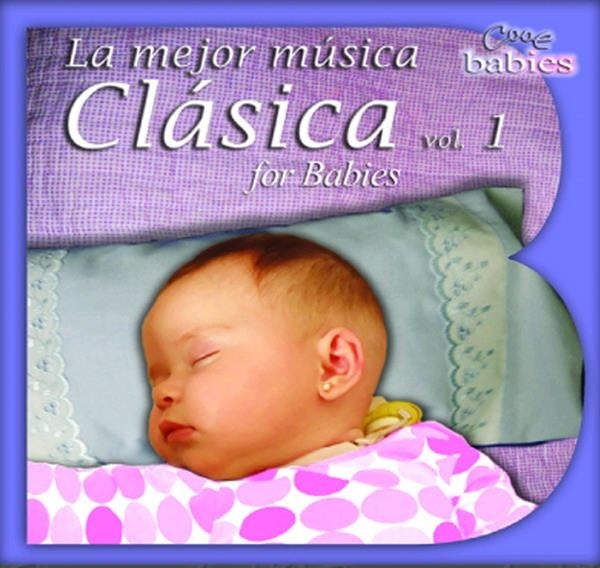 LA MEJOR MUSICA CLASICA FOR BABIES VOL. 1 | ARTISTAS VARIOS