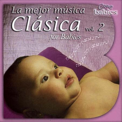 LA MEJOR MUSICAL CLASICA FOR BABIES VOL. 2 | VARIOS, VARIOS