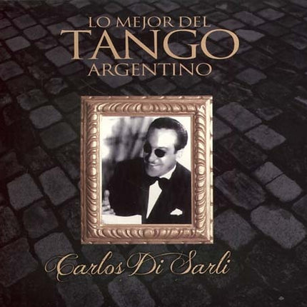 LO MEJOR DEL TANGO ARGENTINO | CARLOS DI SARLI