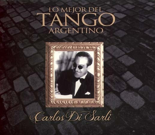 LO MEJOR DEL TANGO ARGENTINO | CARLOS DI SARLI
