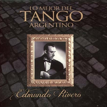 LO MEJOR DEL TANGO ARGENTINO | EDMUNDO RIVERO