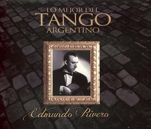 LO MEJOR DEL TANGO ARGENTINO | EDMUNDO RIVERO