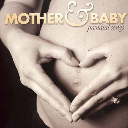 MOTHER BABY PRENATAL SONGS | ARTISTAS VARIOS